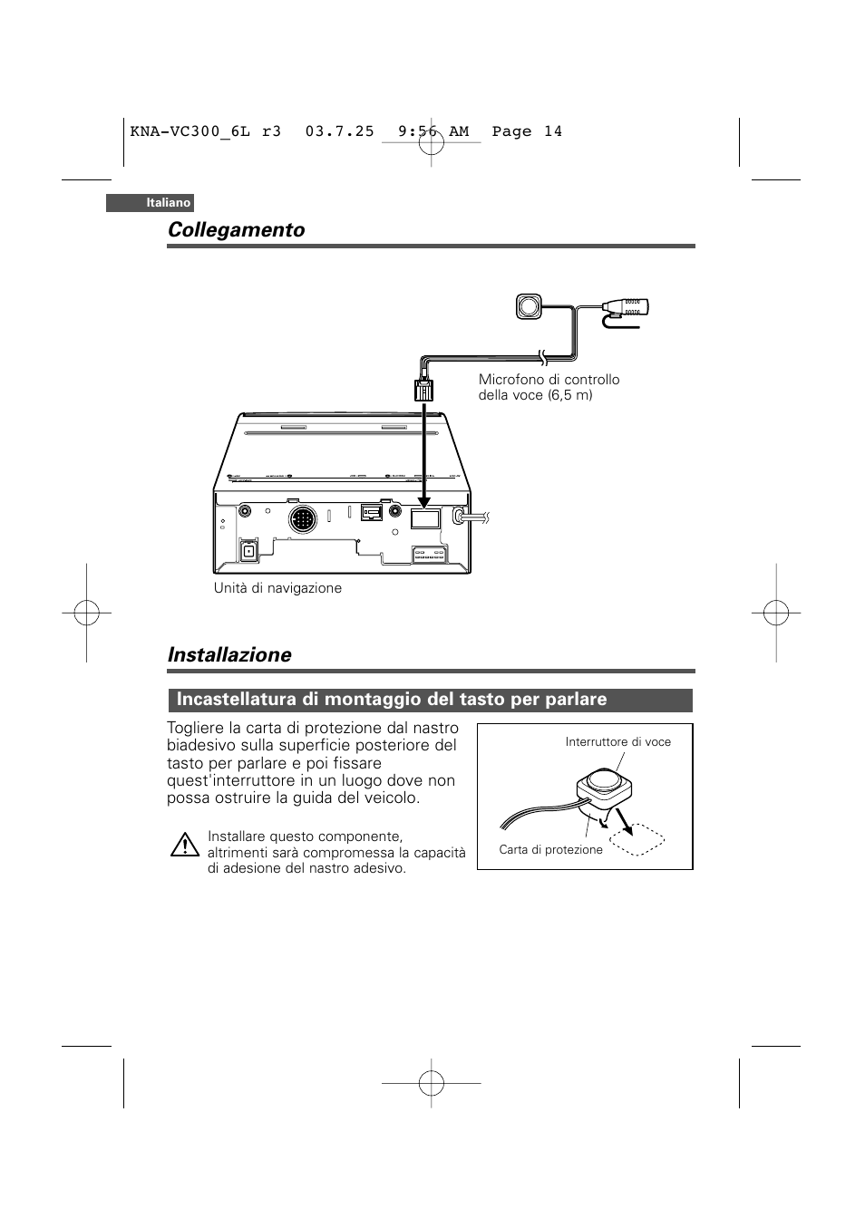 Italiano, Collegamento, Installazione | Incastellatura di montaggio del tasto per parlare, Collegamento installazione | Kenwood KNA-VC300 User Manual | Page 12 / 16