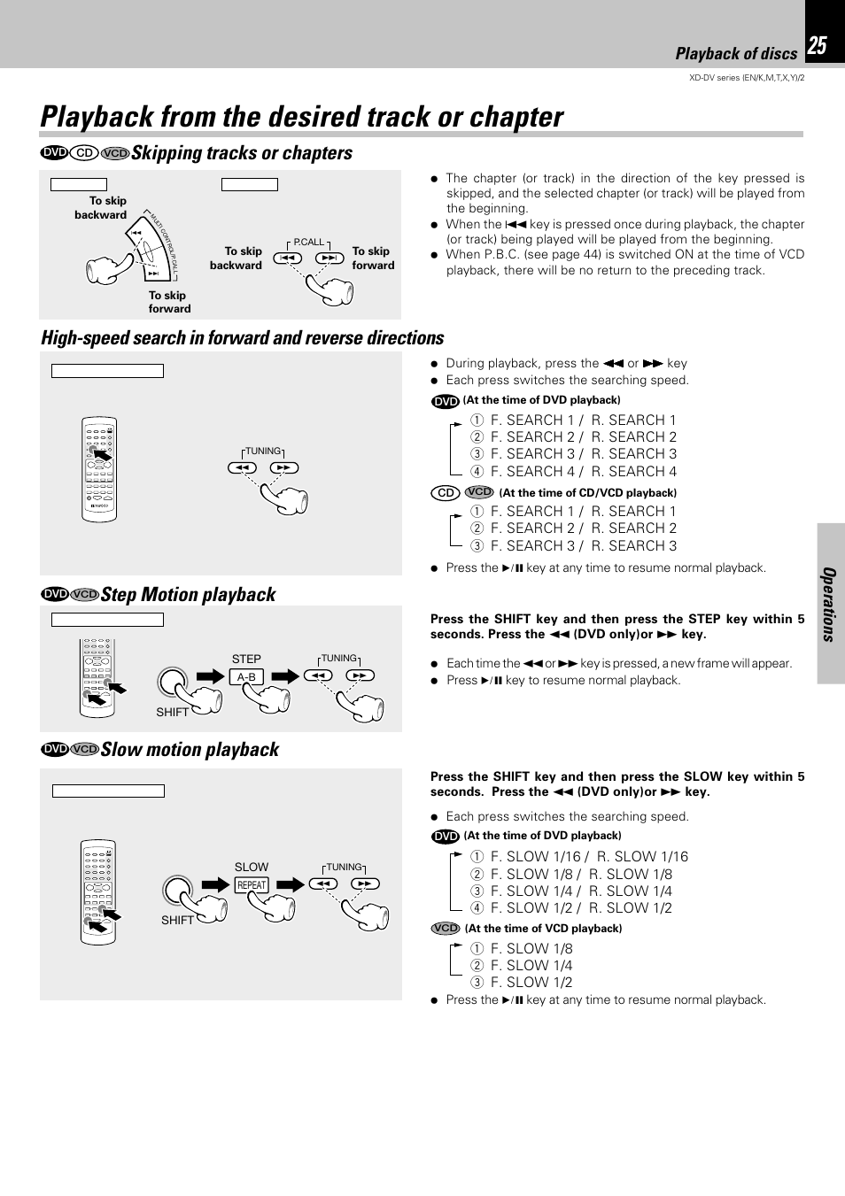 Playback from the desired track or chapter, Skipping tracks or chapters, Step motion playback | Slow motion playback, Operations, Playback of discs | Kenwood XD-DV75 User Manual | Page 25 / 73