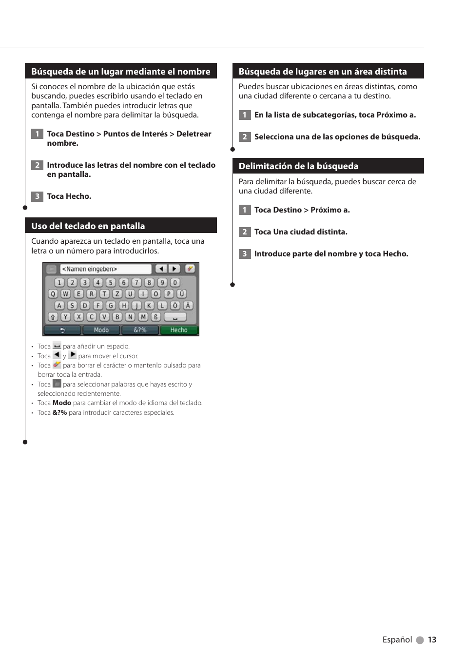 Búsqueda de un lugar mediante el nombre, Uso del teclado en pantalla, Búsqueda de lugares en un área distinta | Delimitación de la búsqueda | Kenwood DNX6180 User Manual | Page 77 / 96