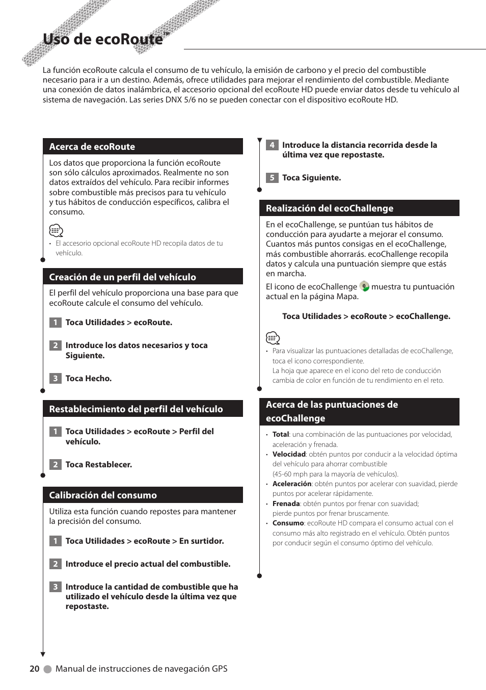 Uso de ecoroute, Acerca de ecoroute, Creación de un perfil del vehículo | Restablecimiento del perfil del vehículo, Calibración del consumo, Realización del ecochallenge, Acerca de las puntuaciones de ecochallenge, Acerca de las puntuaciones de, Ecochallenge | Kenwood DNX6180 User Manual | Page 84 / 96