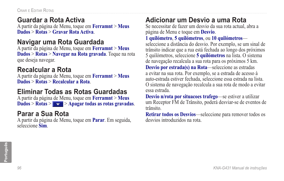 Guardar a rota activa, Navigar uma rota guardada, Recalcular a rota | Eliminar todas as rotas guardadas, Parar a sua rota, Adicionar um desvio a uma rota | Kenwood KNA-G431 User Manual | Page 102 / 120