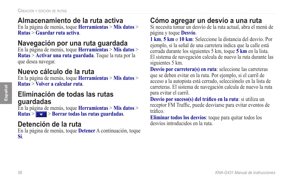 Almacenamiento de la ruta activa, Navegación por una ruta guardada, Nuevo cálculo de la ruta | Eliminación de todas las rutas guardadas, Detención de la ruta, Cómo agregar un desvío a una ruta | Kenwood KNA-G431 User Manual | Page 64 / 120
