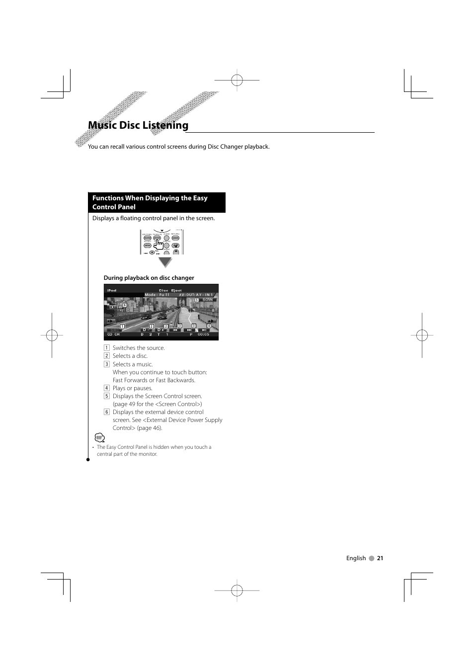 Music disc listening, Functions when displaying the easy control panel, English 21 | Displays a floating control panel in the screen, During playback on disc changer | Kenwood ADVANCED INTEGRATION A/V CONTROLLER KOS-V500 User Manual | Page 21 / 92