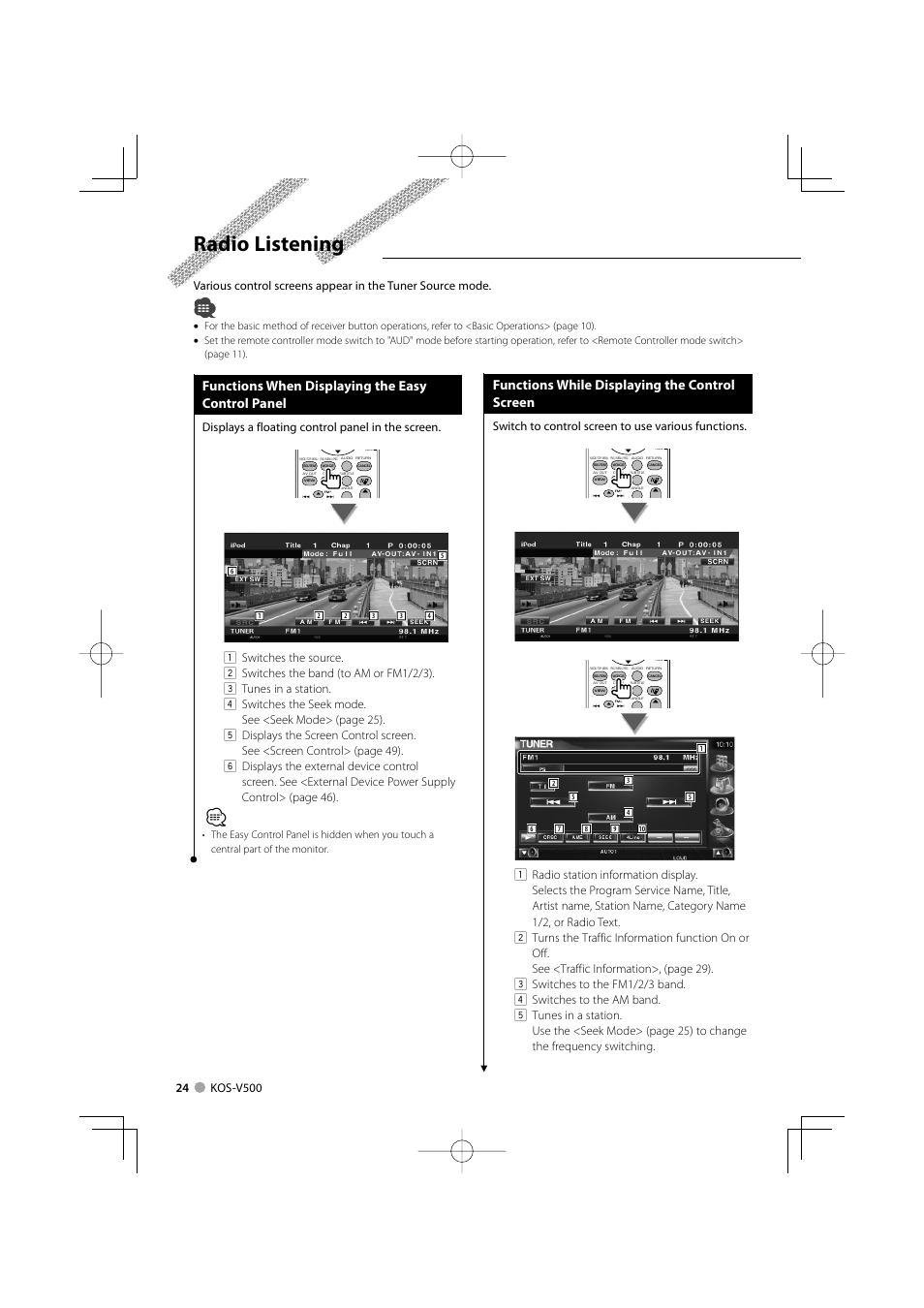 Radio listening, Functions when displaying the easy control panel, Functions while displaying the control screen | Displays a floating control panel in the screen, Switch to control screen to use various functions | Kenwood ADVANCED INTEGRATION A/V CONTROLLER KOS-V500 User Manual | Page 24 / 92