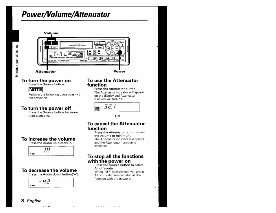 To turn the power on, To turn the power off, To use the attenuator function | To increase the volume, To decrease the volume, To cancel the attenuator function, To stop all the functions with the power on, Power/volume/attenuator | Kenwood KRC-601 User Manual | Page 8 / 48