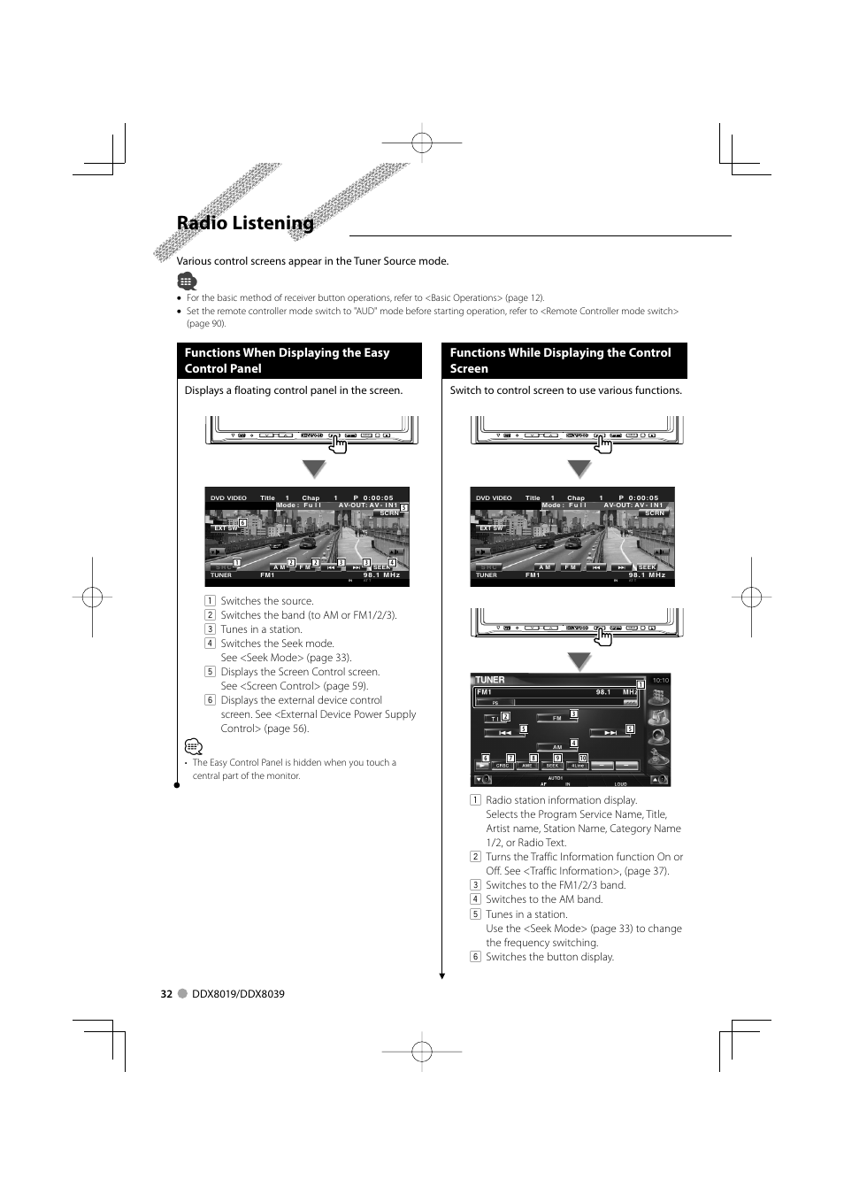 Radio listening, Functions when displaying the easy control panel, Functions while displaying the control screen | Displays a floating control panel in the screen, Switch to control screen to use various functions | Kenwood DDX8039 User Manual | Page 32 / 104