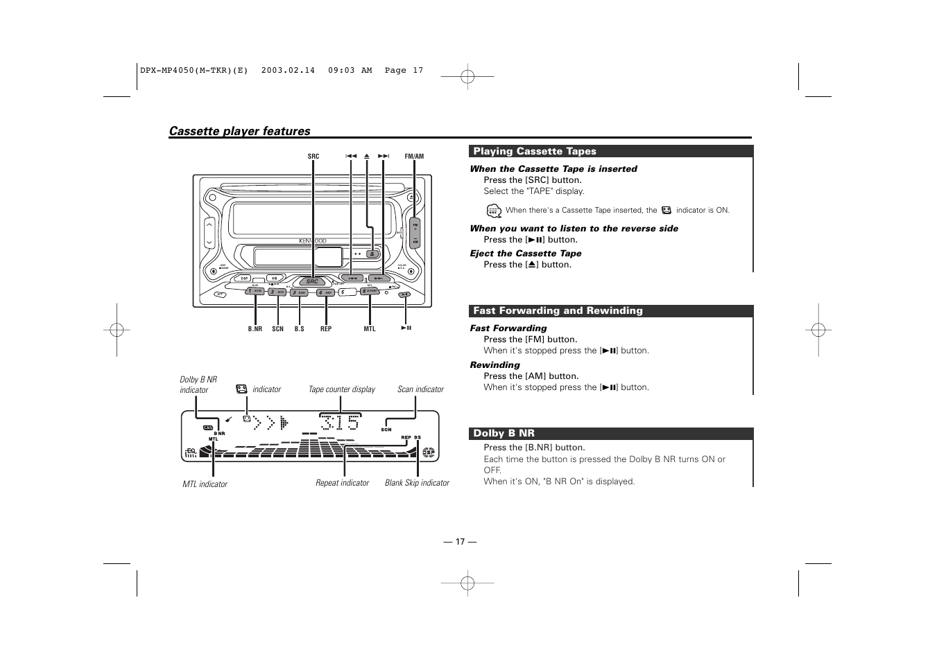 Cassette player features, Dolby b nr, Fast forwarding and rewinding | Playing cassette tapes | Kenwood DPX-3050 User Manual | Page 17 / 38