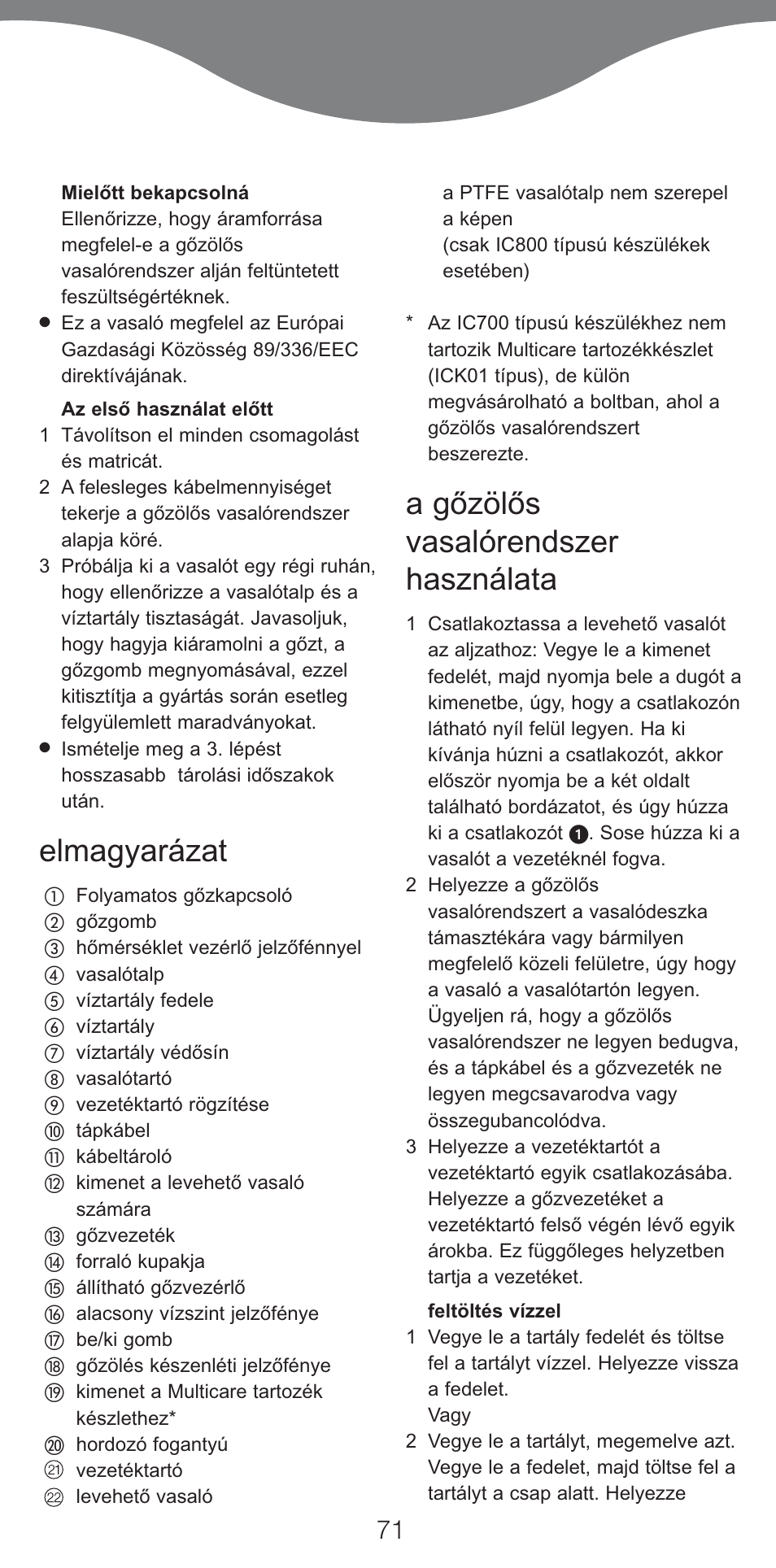 Elmagyarázat, A gőzölős vasalórendszer használata | Kenwood IC800 User Manual | Page 74 / 105