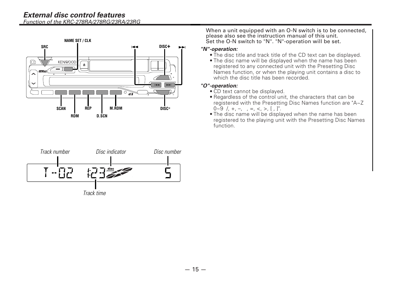 External disc control features, Disc indicator disc number track number track time, N"-operation | O"-operation | Kenwood KRC-178RG User Manual | Page 15 / 32