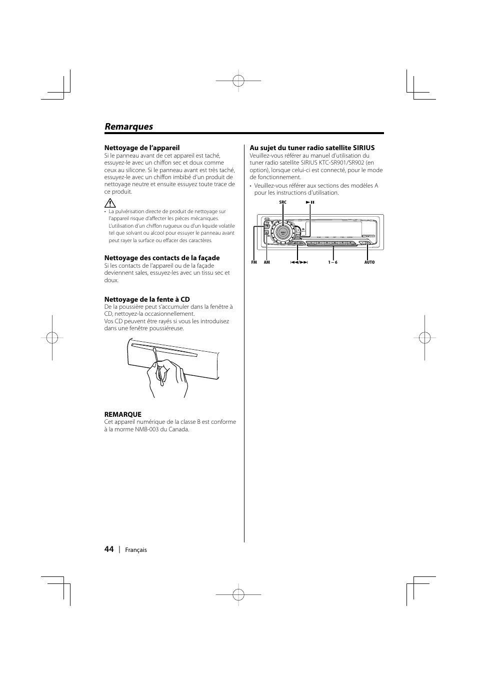 Remarques, Nettoyage de l’appareil, Nettoyage des contacts de la façade | Nettoyage de la fente à cd, Remarque, Au sujet du tuner radio satellite sirius | Kenwood KDC-MPV5025 User Manual | Page 44 / 116