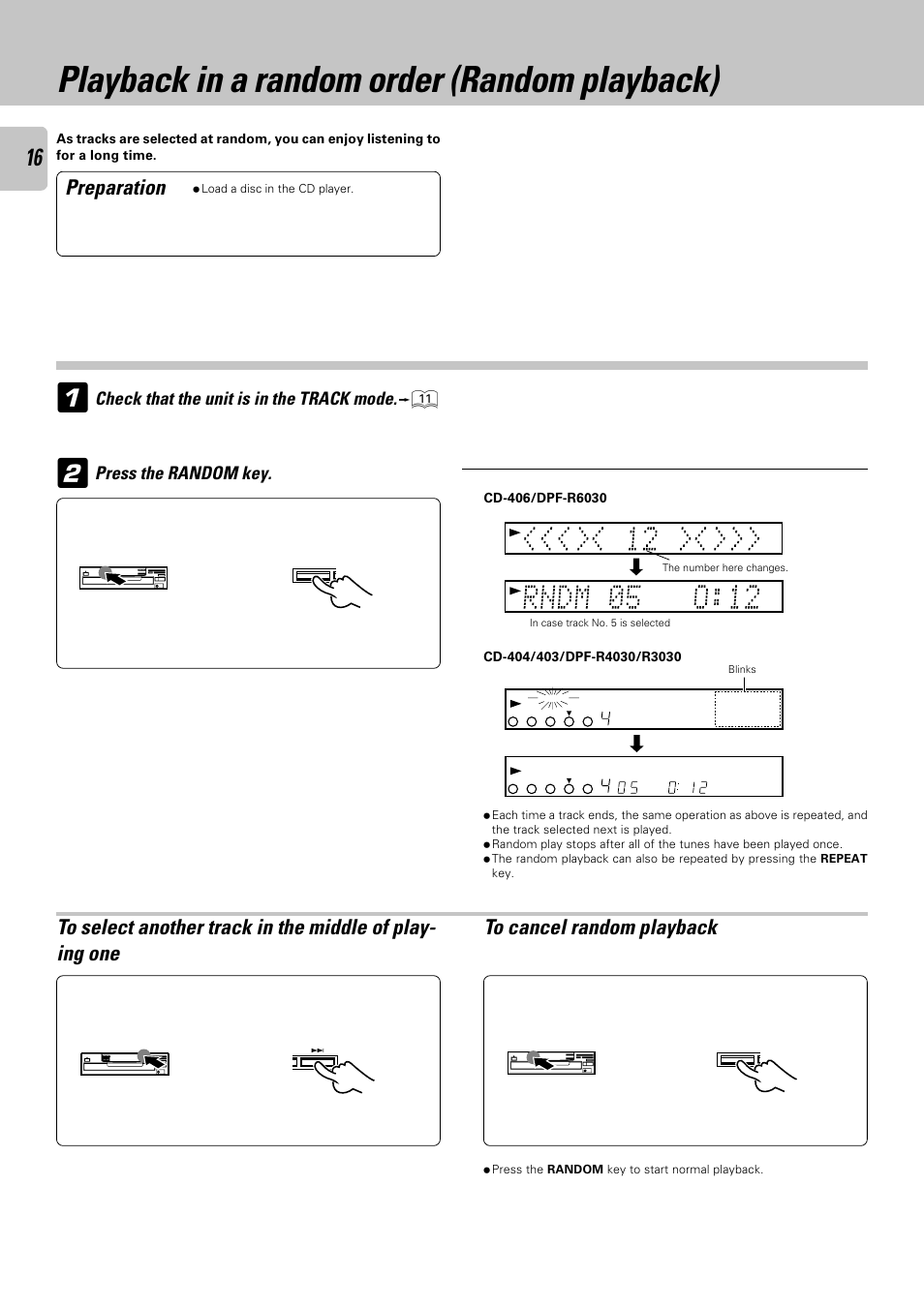 Playback in a random order (random playback), To cancel random playback, Preparation | Press the random key, Check that the unit is in the track mode, Load a disc in the cd player, Press the random key to start normal playback | Kenwood DPF-R 6030 User Manual | Page 16 / 24