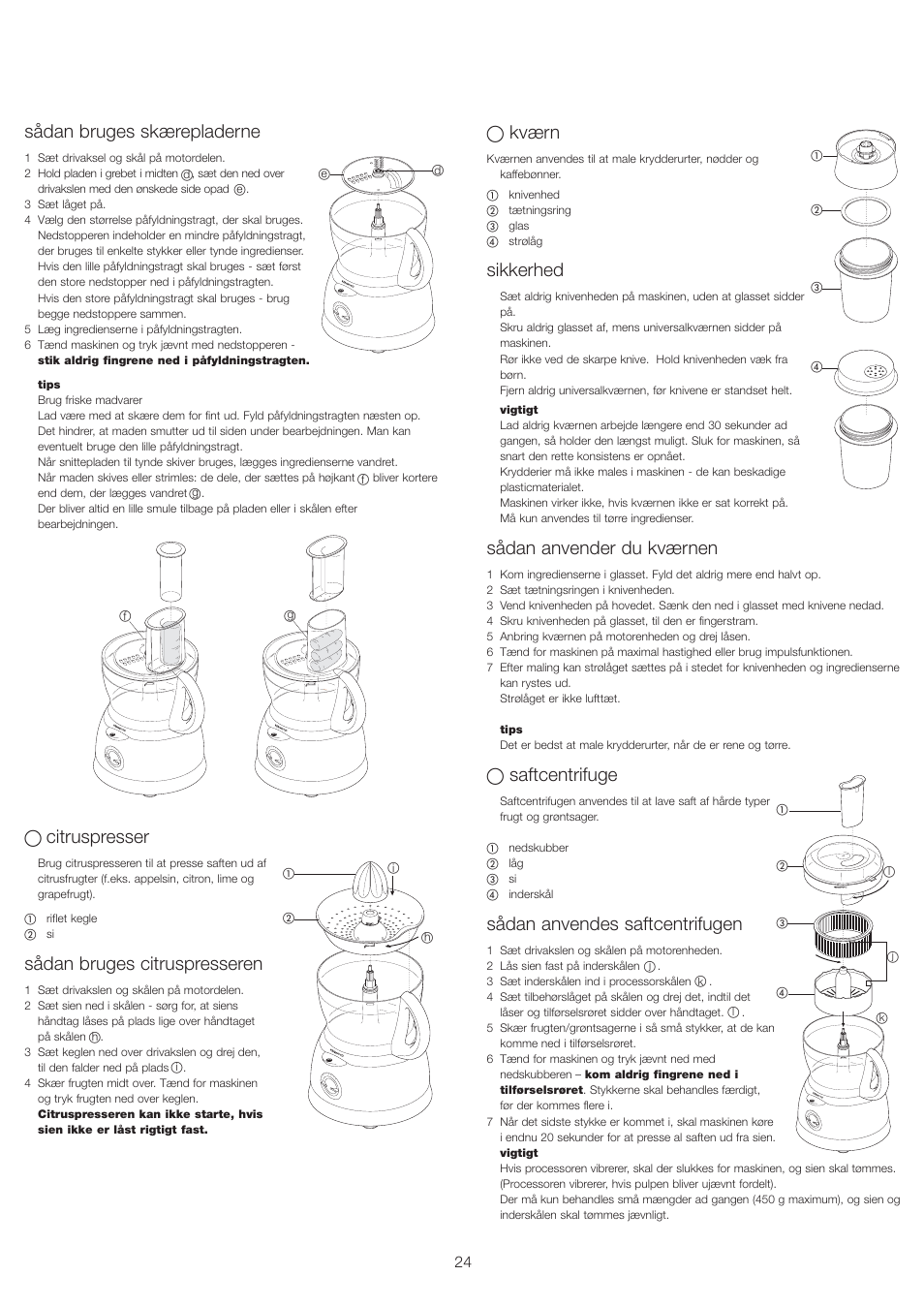 Sådan bruges skærepladerne, Citruspresser, Sådan bruges citruspresseren | Kværn, Sikkerhed, Sådan anvender du kværnen, Saftcentrifuge, Sådan anvendes saftcentrifugen | Kenwood FP693 User Manual | Page 26 / 42