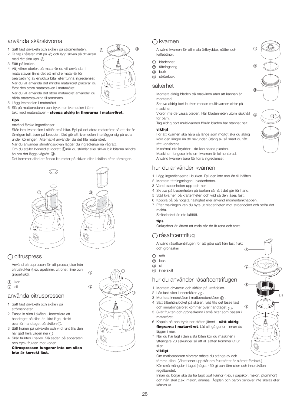 Använda skärskivorna, Citruspress, Använda citruspressen | Kvarnen, Säkerhet, Hur du använder kvarnen, Råsaftcentrifug, Hur du använder råsaftcentrifugen | Kenwood FP693 User Manual | Page 30 / 42