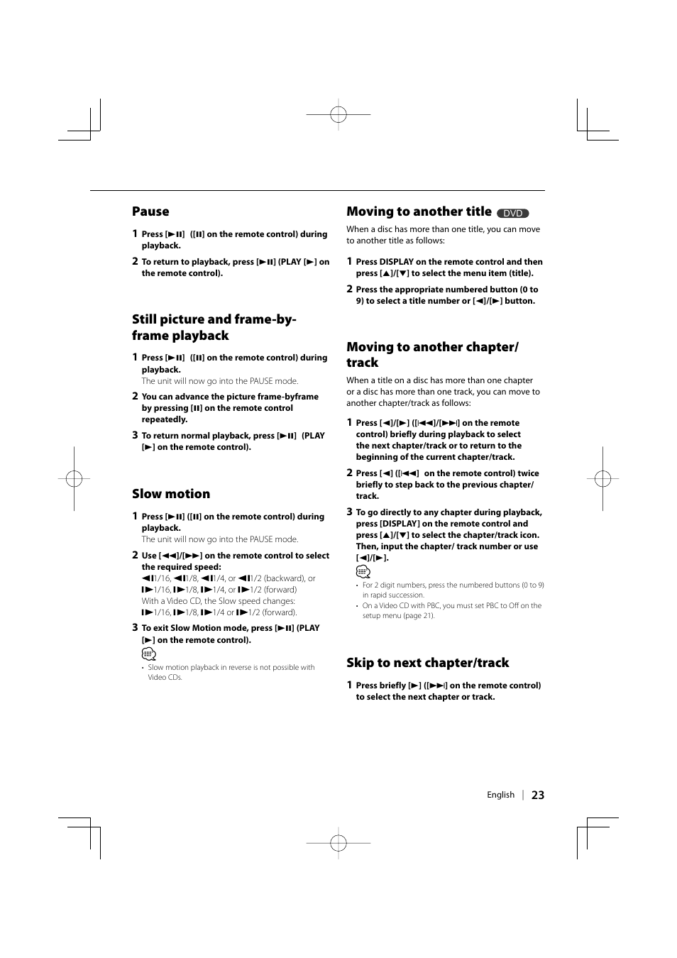 Pause, Still picture and frame-by- frame playback, Slow motion | Moving to another title, Moving to another chapter/ track, Skip to next chapter/track | Kenwood KDV-3241Y User Manual | Page 23 / 40