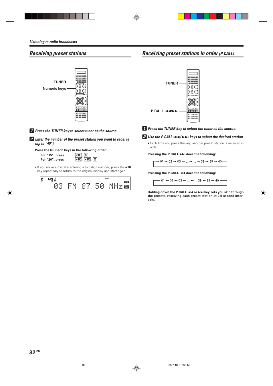 Receiving preset stations, Receiving preset stations in order, P.call) | Listening to radio broadcasts, Press the tuner key to select tuner as the source, Use the p.call, Keys to select the desired station | Kenwood VR-9080 User Manual | Page 32 / 56