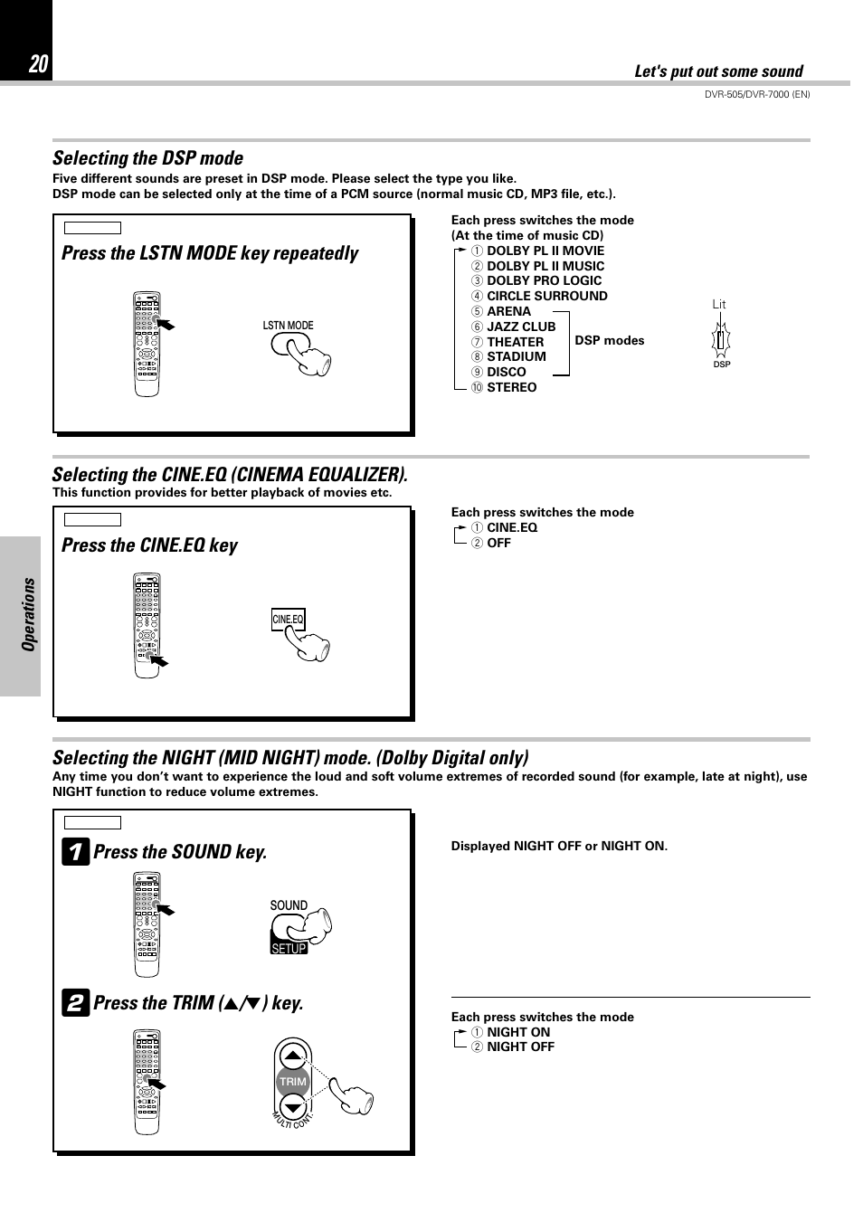 Selecting the dsp mode, Press the lstn mode key repeatedly, Selecting the cine.eq (cinema equalizer) | Press the cine.eq key, Press the sound key, Press the trim | Kenwood DVR-505 User Manual | Page 20 / 68