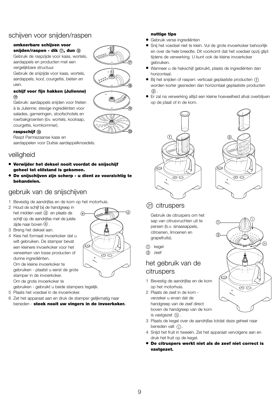 Schijven voor snijden/raspen, Veiligheid, Gebruik van de snijschijven | Citruspers, Het gebruik van de citruspers | Kenwood FP940 series User Manual | Page 11 / 49
