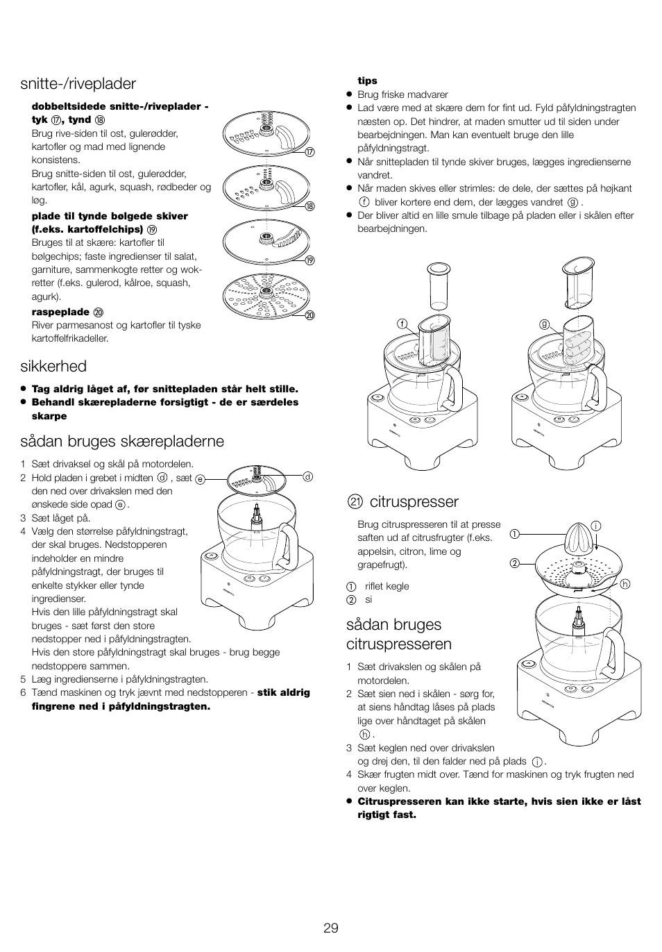 Snitte-/riveplader, Sikkerhed, Sådan bruges skærepladerne | Citruspresser, Sådan bruges citruspresseren | Kenwood FP940 series User Manual | Page 31 / 49