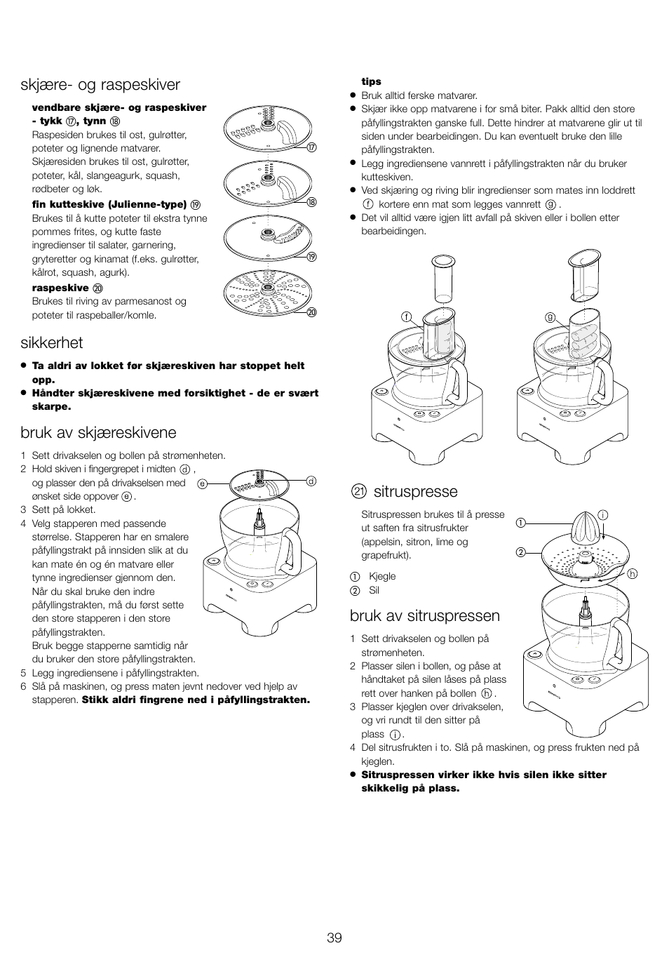 Skjære- og raspeskiver, Sikkerhet, Bruk av skjæreskivene | Sitruspresse, Bruk av sitruspressen | Kenwood FP940 series User Manual | Page 41 / 49