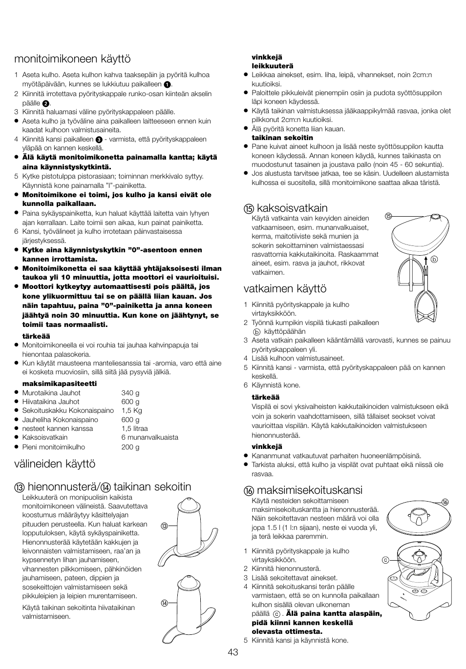 Monitoimikoneen käyttö, Välineiden käyttö, Hienonnusterä | Taikinan sekoitin, Kaksoisvatkain, Vatkaimen käyttö, Maksimisekoituskansi | Kenwood FP940 series User Manual | Page 45 / 49