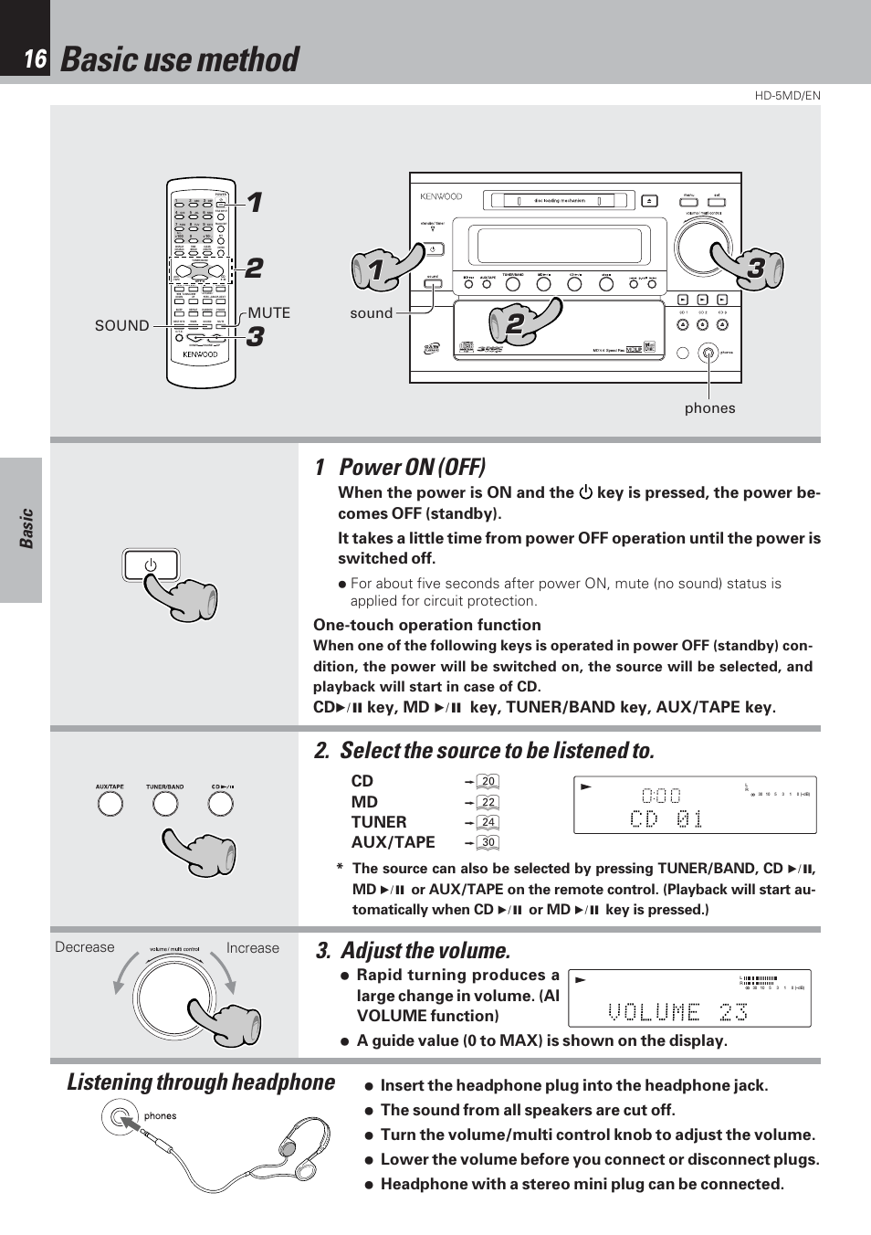 Basic section, Basic use method, 1 power on (off) | Select the source to be listened to, Adjust the volume, Listening through headphone, Basic, One-touch operation function, Cd 6 key, md 6 key, tuner/band key, aux/tape key, Cd ) md ™ tuner ¢ aux/tape º | Kenwood MICRO HI-FI COMPONENT SYSTEM HD-5MD User Manual | Page 16 / 80