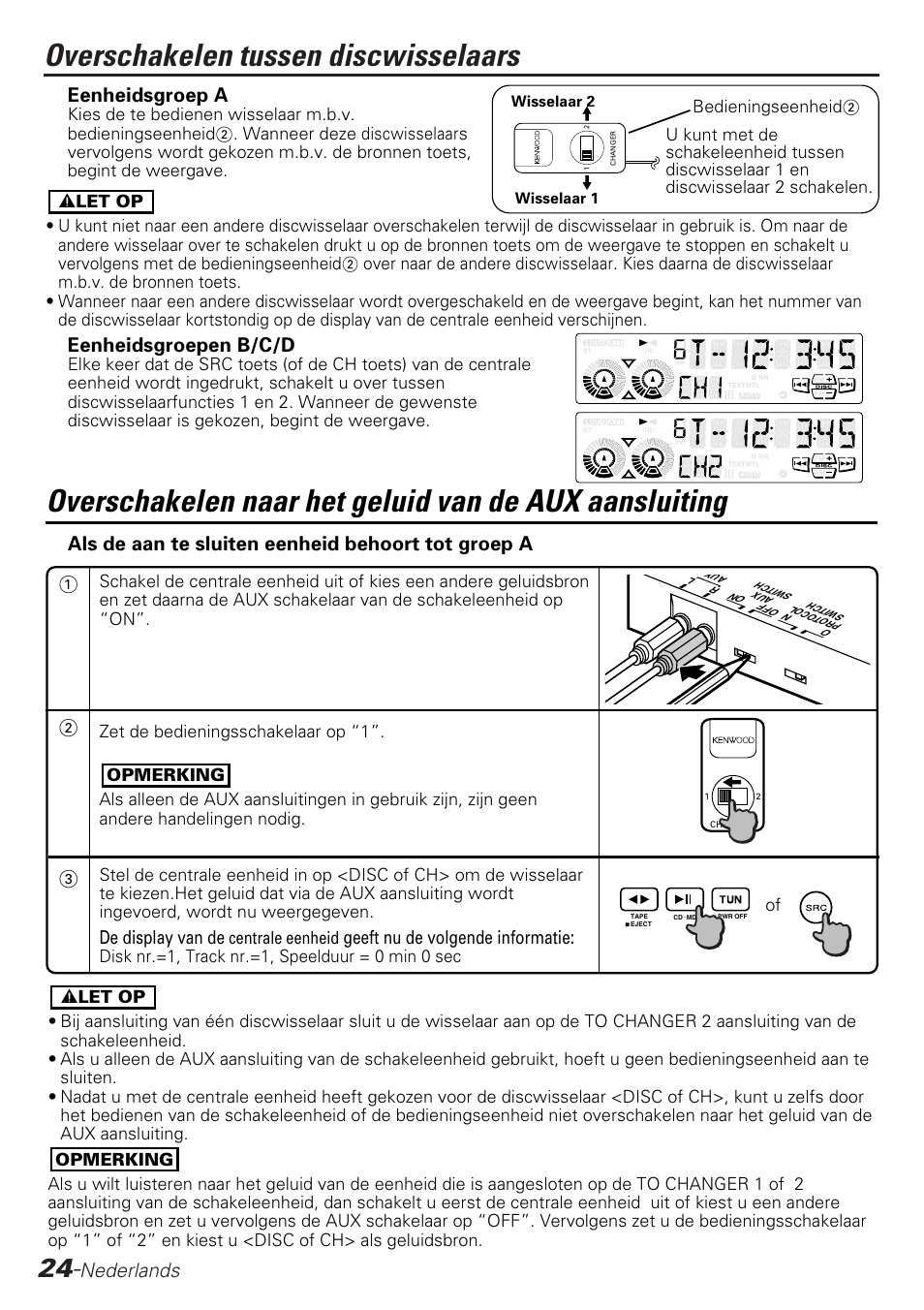Overschakelen tussen discwisselaars, Nederlands, Eenheidsgroep a | Eenheidsgroepen b/c/d, Als de aan te sluiten eenheid behoort tot groep a, De display van de, Geeft nu de volgende informatie | Kenwood KCA-S210A User Manual | Page 24 / 44