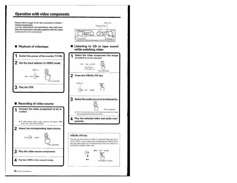 Operation with video components, Playback of videotape, 3 play the vcr | Recording of video source, Connect the video component to be re, Corded, 2 select the corresponding input source, 3 play the video source component, Put the vcr in the record mode, Listening to cd or tape sound while watching video | Kenwood UD-900M User Manual | Page 68 / 84