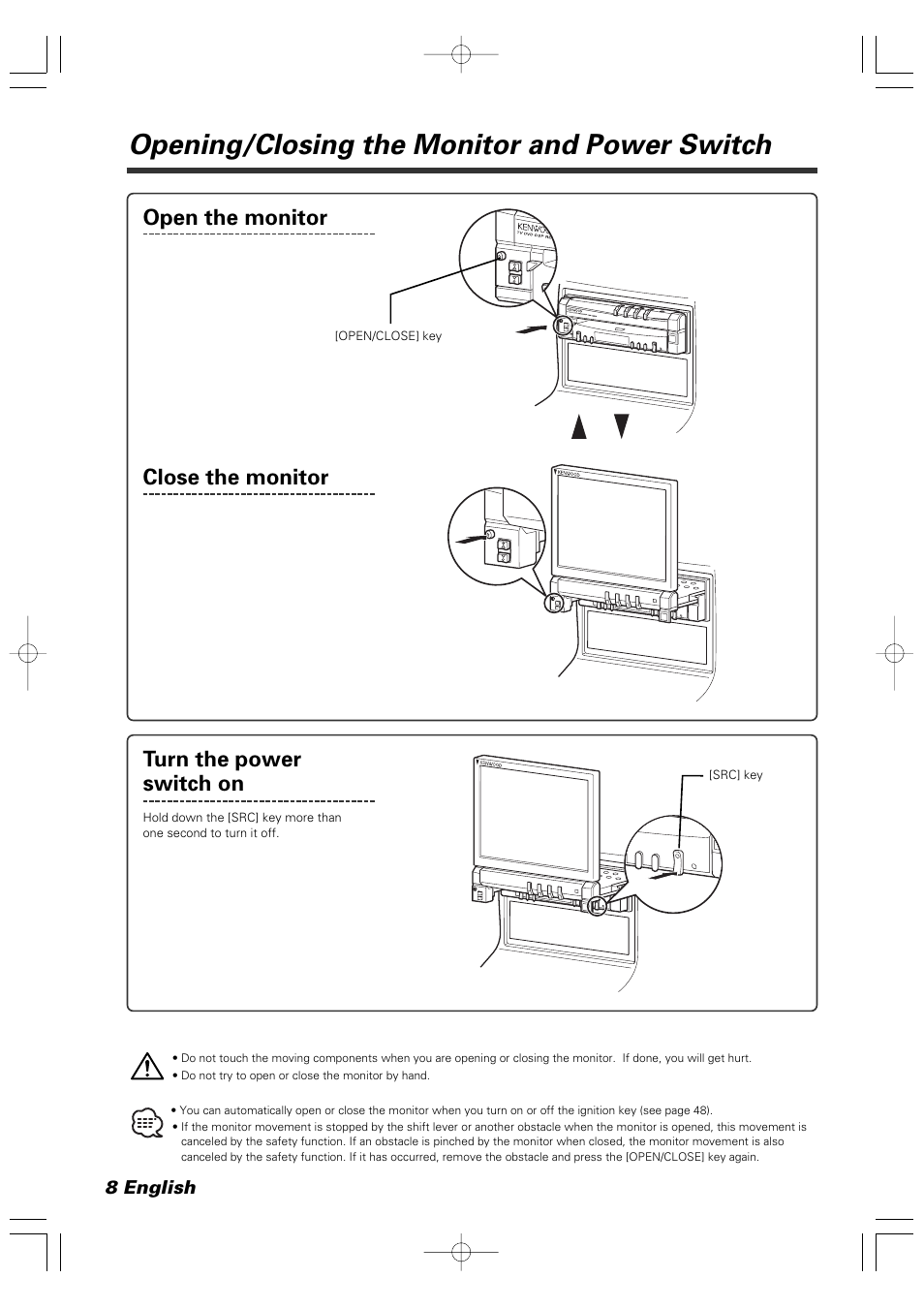 Opening/closing the monitor and power switch, Open the monitor close the monitor, Turn the power switch on | Kenwood XXV-05V User Manual | Page 8 / 104