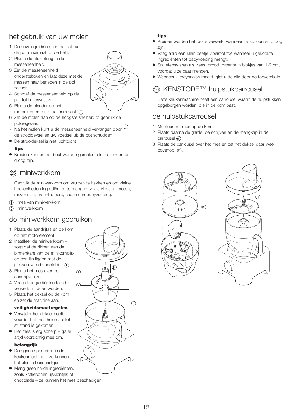 Het gebruik van uw molen, Miniwerkkom, De miniwerkkom gebruiken | Kenstore™ hulpstukcarrousel, De hulpstukcarrousel | Kenwood FP710 User Manual | Page 15 / 58