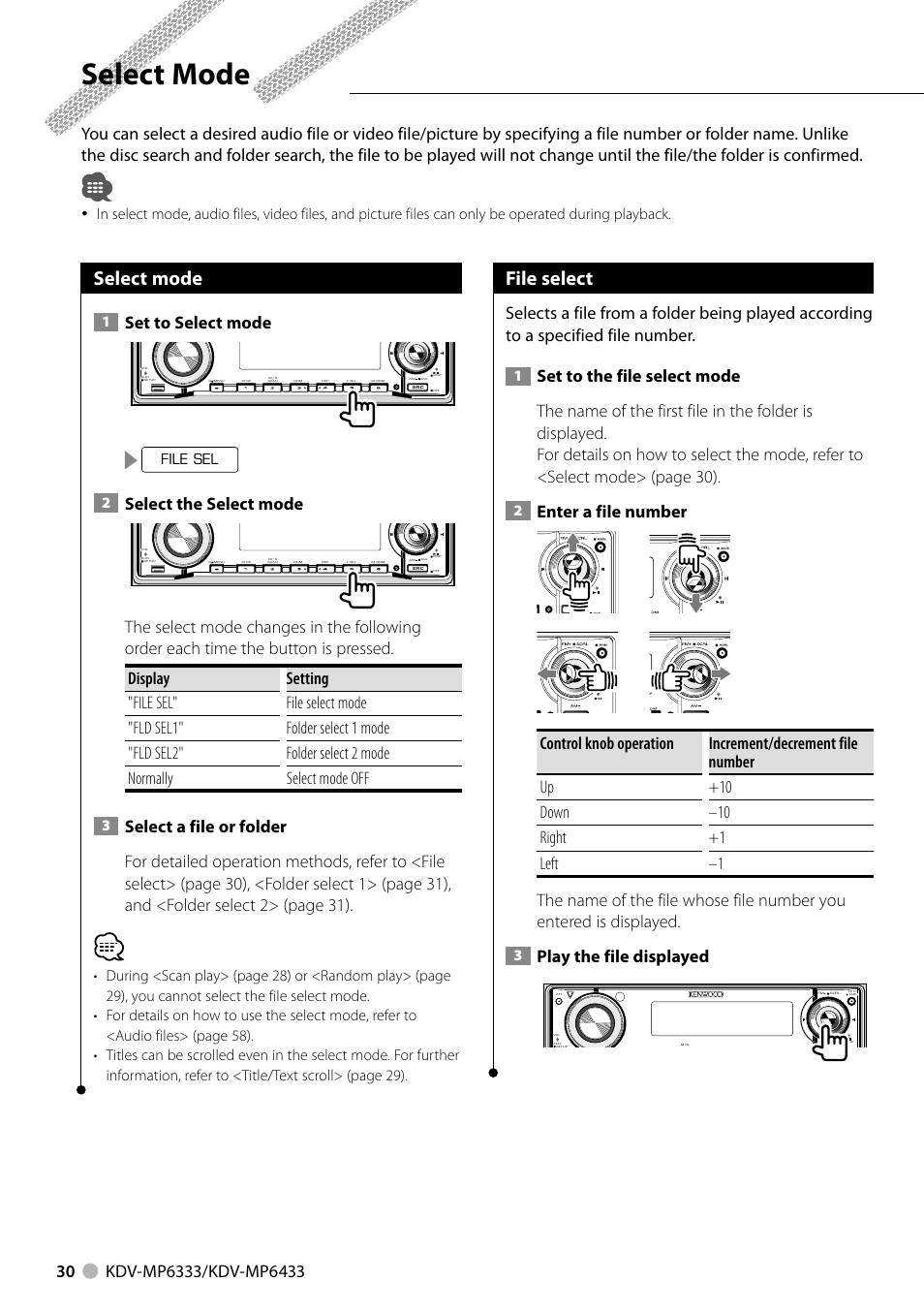 Select mode, File select, Set to select mode | Select the select mode, Play the file displayed, File sel | Kenwood KDV-MP6333 EN User Manual | Page 30 / 76