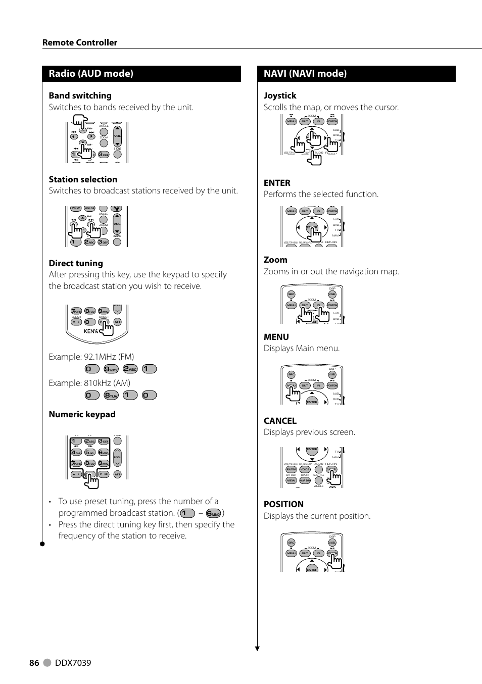 Radio (aud mode), Navi (navi mode), Example: 92.1mhz (fm) | Example: 810khz (am), Numeric keypad, Joystick scrolls the map, or moves the cursor, Enter performs the selected function, Zoom zooms in or out the navigation map, Menu displays main menu, Cancel displays previous screen | Kenwood DDX7039M User Manual | Page 86 / 96