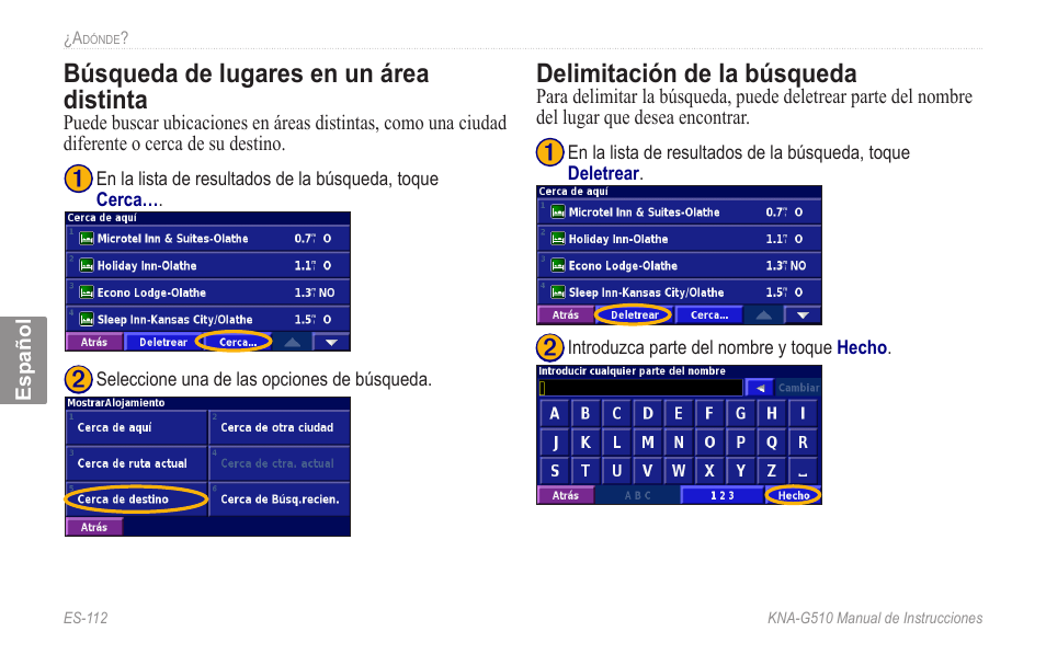 Búsqueda.de.lugares.en.un.área, Distinta, Delimitación.de.la.búsqueda | Búsqueda de lugares en un área distinta, Delimitación de la búsqueda | Kenwood KNA-G510 User Manual | Page 118 / 160