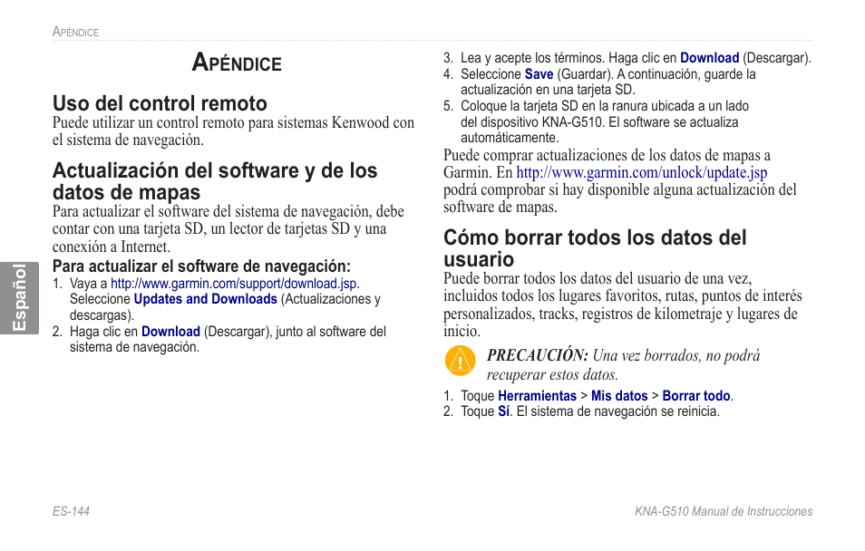Apéndice, De.mapas, Cómo.borrar.todos.los.datos.del | Usuario, Uso del control remoto, Actualización del software y de los datos de mapas, Cómo borrar todos los datos del usuario | Kenwood KNA-G510 User Manual | Page 150 / 160