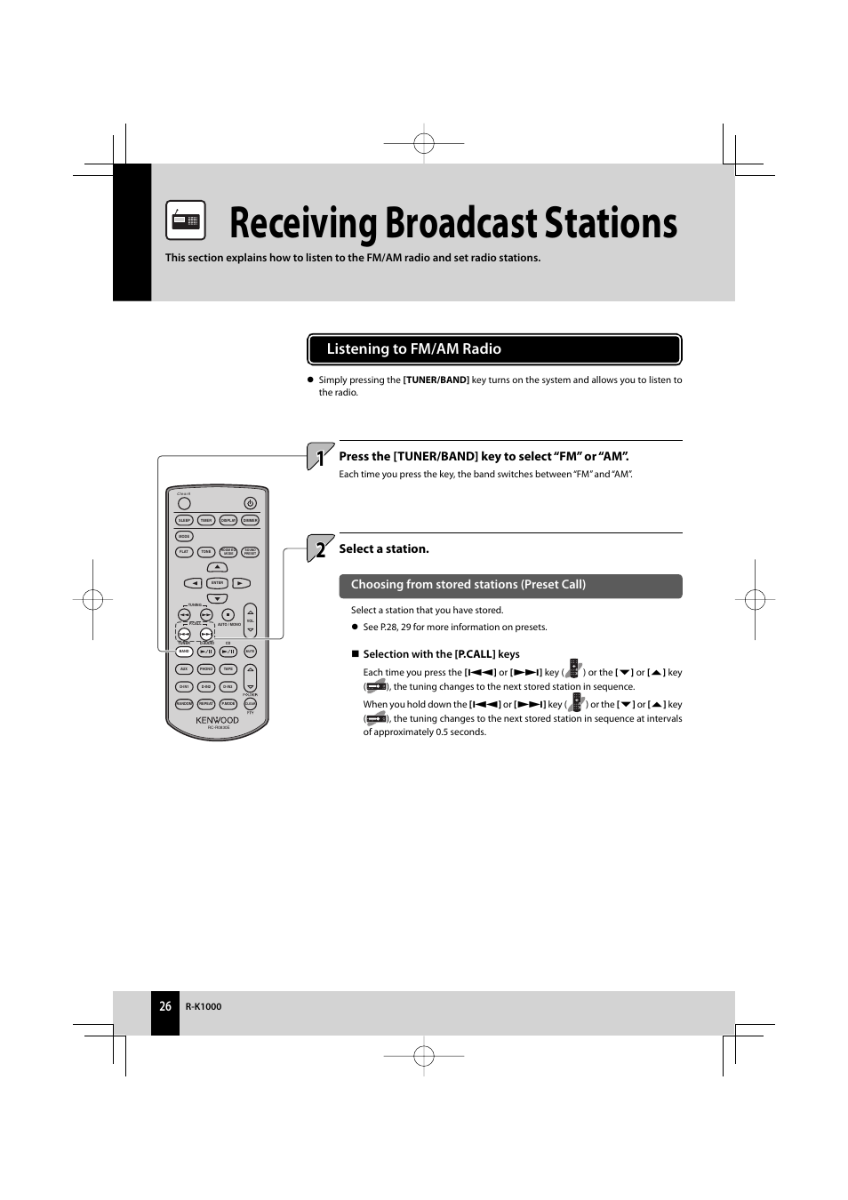 Receiving broadcast stations, Listening to fm/am radio, Select a station | Press the [tuner/band] key to select “fm” or “am, Choosing from stored stations (preset call) | Kenwood AMPLIFIER/TUNER R-K1000 User Manual | Page 26 / 68