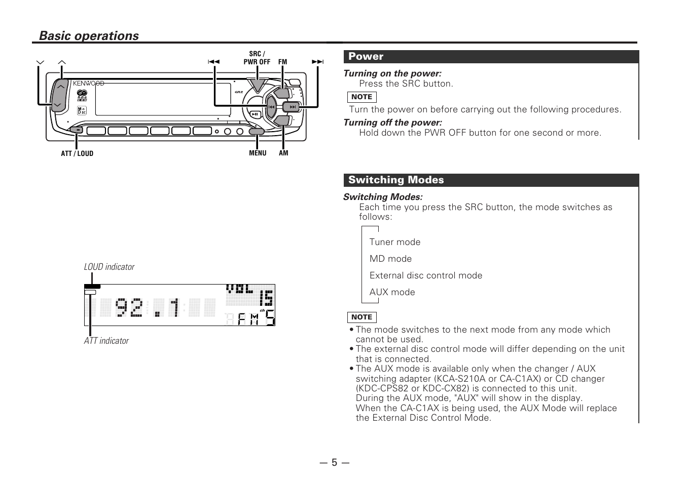 Basic operations, Power, Switching modes | Turning on the power, Turning off the power, Att indicator loud indicator, Tuner mode, Md mode, External disc control mode, Aux mode | Kenwood MD-RECEIVER KMD-870R User Manual | Page 5 / 36