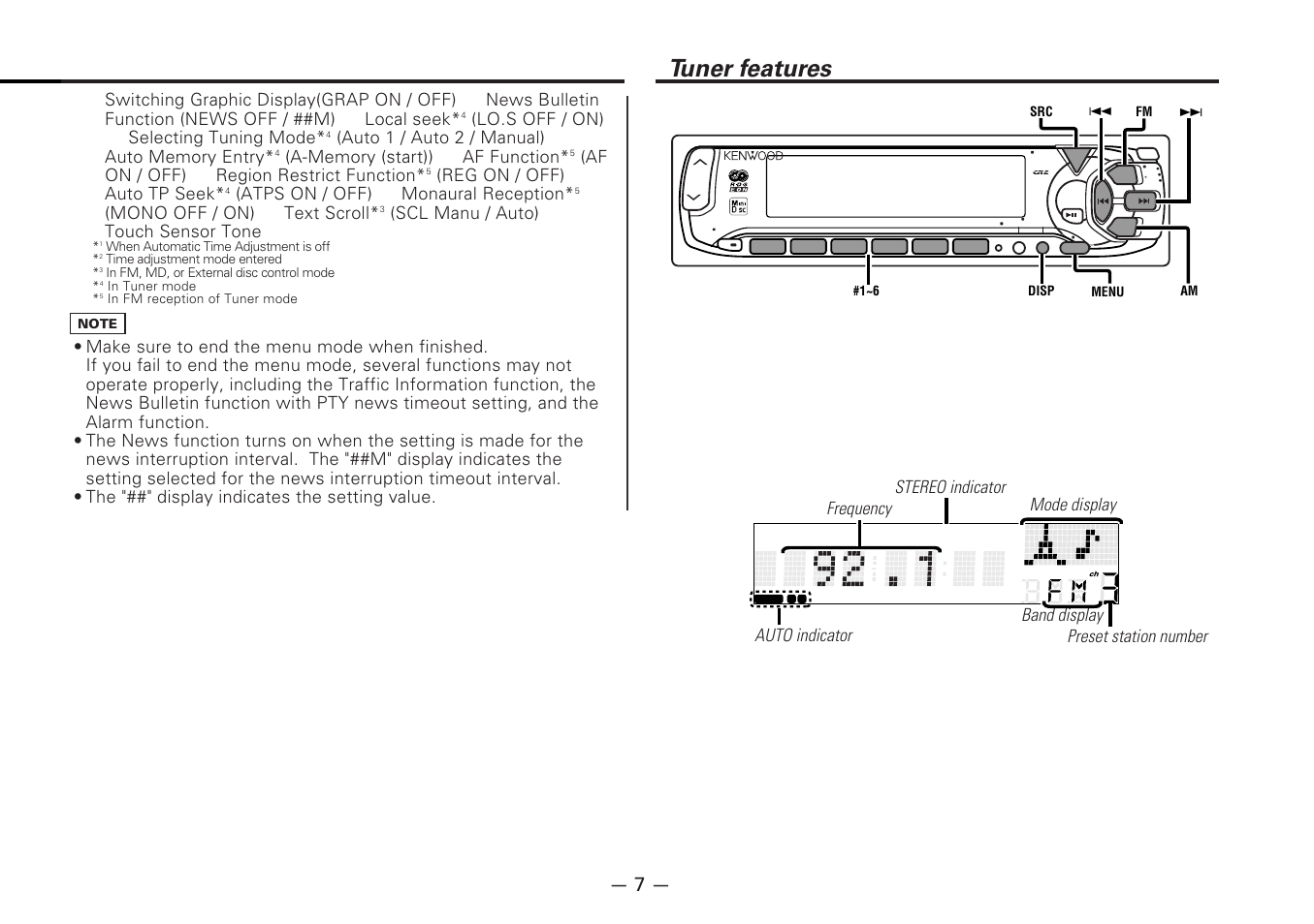 Tuner features, Lo.s off / on) ↔ selecting tuning mode, Af on / off) ↔ region restrict function | Reg on / off) ↔ auto tp seek, Atps on / off) ↔ monaural reception, Mono off / on) ↔ text scroll, Scl manu / auto) ↔ touch sensor tone | Kenwood MD-RECEIVER KMD-870R User Manual | Page 7 / 36