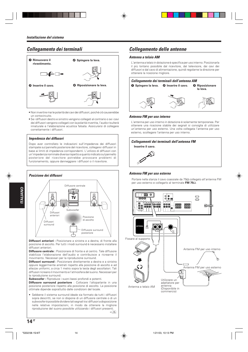 Collegamento dei terminali, Collegamento delle antenne, Installazione del sistema | Antenna a telaio am, Antenna fm per uso interno, Antenna fm per uso esterno, Posizione dei diffusori, Impedenza dei diffusori, Collegamento dei terminali dell’antenna am, Collegamenti dei terminali dell’antenna fm | Kenwood KRF-V6070D User Manual | Page 134 / 200