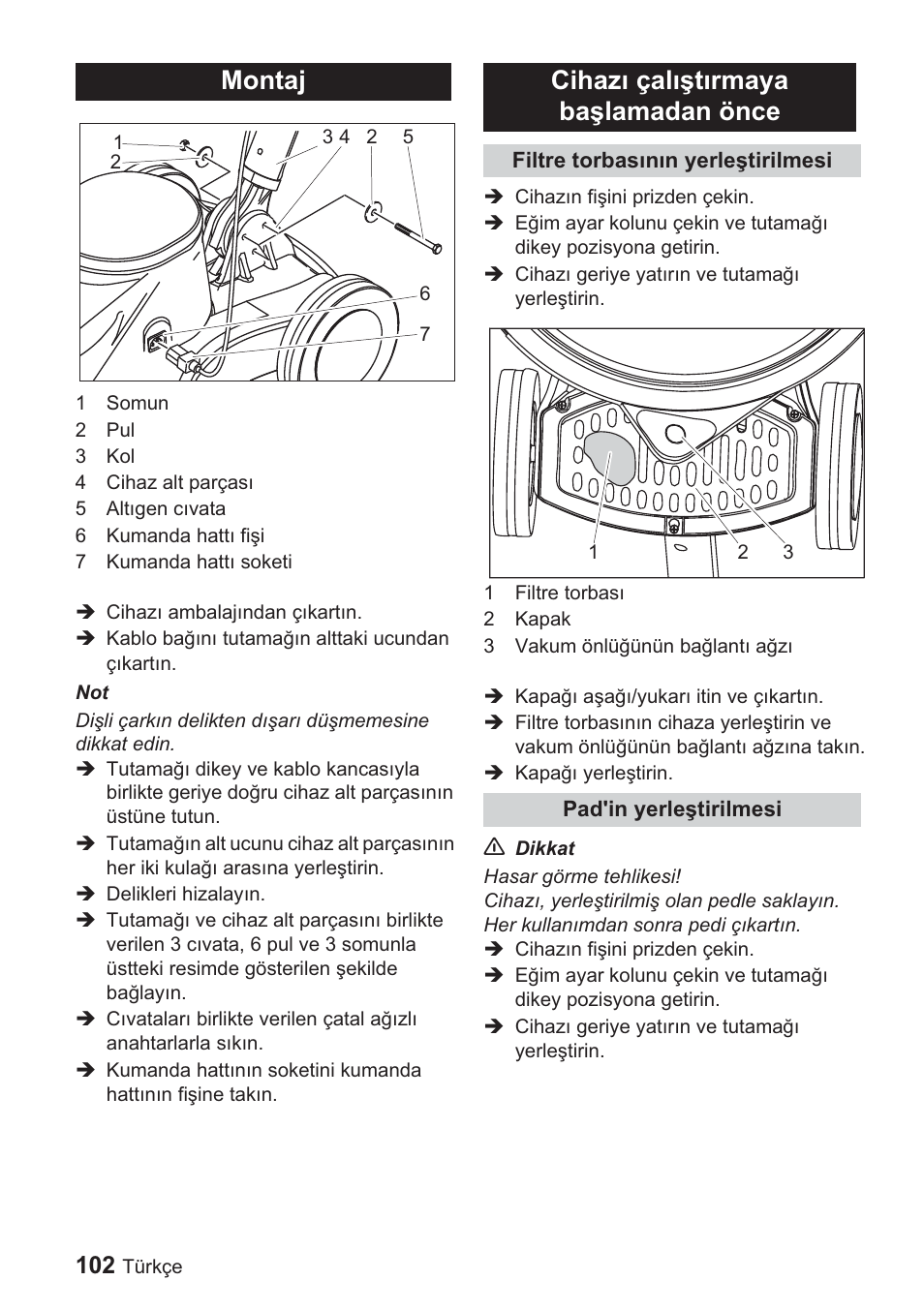 Montaj, Cihazõ çalõútõrmaya baúlamadan önce | Karcher BDP 1500 User Manual | Page 102 / 220