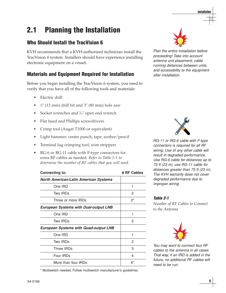 1 - planning the installation, 1 planning the installation, Who should install the tracvision 6 | Materials and equipment required for installation | KVH Industries TracVision 6 User Manual | Page 13 / 88
