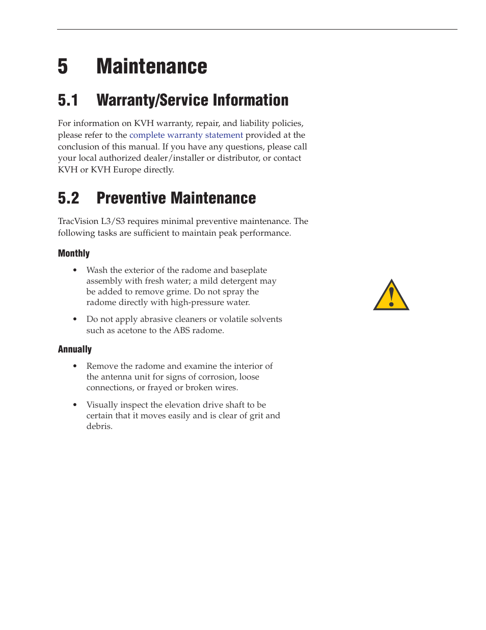 5 - maintenance, 1 - warranty/service information, 2 - preventive maintenance | As part of preventive maintenance (described in, Section 5, Maintenance, Kvh recommends checking the antenna unit, Section 5, “maintenance, 5maintenance, 1 warranty/service information | KVH Industries TracVision S3 User Manual | Page 51 / 77