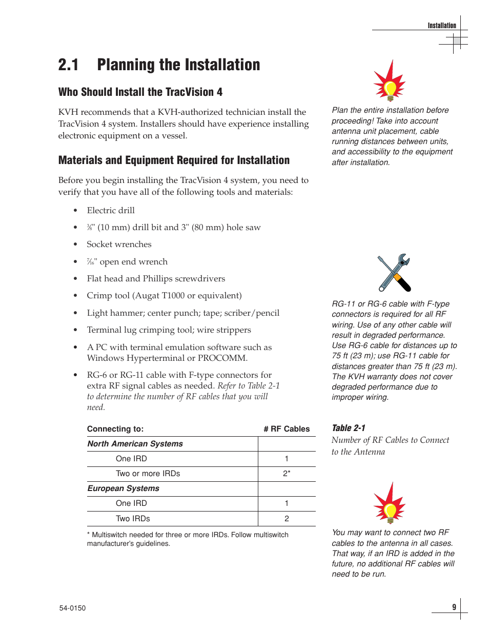 1 - planning the installation, 1 planning the installation, Who should install the tracvision 4 | Materials and equipment required for installation | KVH Industries TracVision 4 User Manual | Page 13 / 88