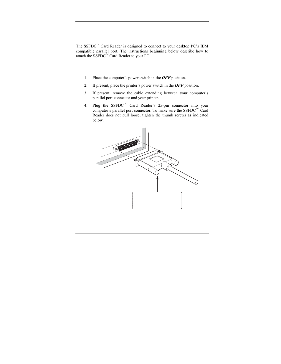 Installing the ssfdc, Reader, Step 1. parallel port connection | Kingston Technology PCREAD/SSFDC User Manual | Page 9 / 25