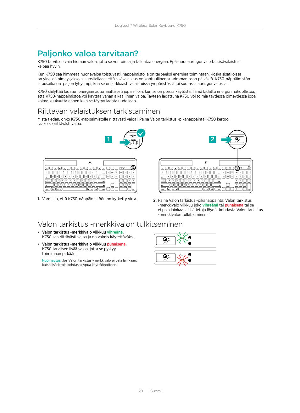 Paljonko valoa tarvitaan, Riittävän valaistuksen tarkistaminen, Valon tarkistus -merkkivalon tulkitseminen | Logitech Wireless Solar Keyboard K750 User Manual | Page 20 / 24
