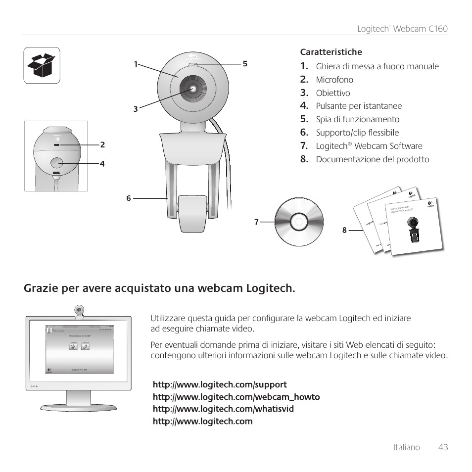 Grazie per avere acquistato una webcam logitech, Italiano 43 logitech, Webcam c160 | Microfono, Obiettivo, Pulsante per istantanee, Spia di funzionamento, Supporto/clip fl essibile, Logitech® webcam software, Documentazione del prodotto | Logitech C160 User Manual | Page 43 / 116