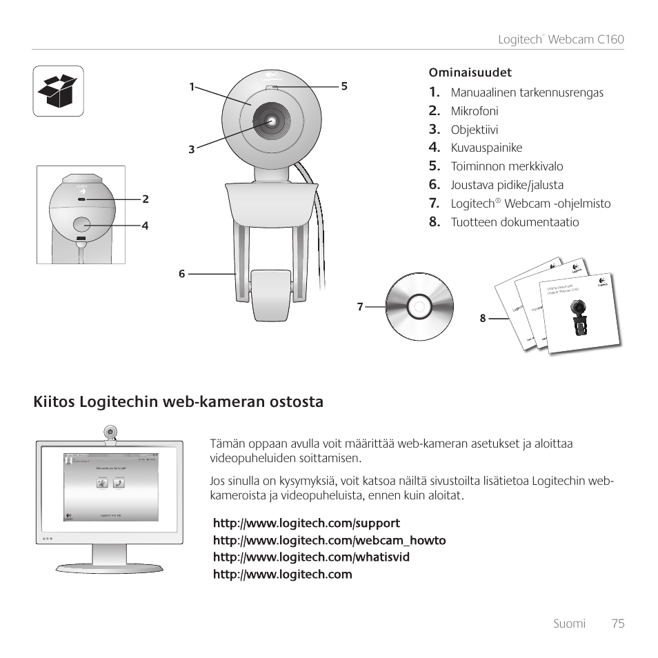 Kiitos logitechin web-kameran ostosta, Suomi 75 logitech, Webcam c160 | Mikrofoni, Objektiivi, Kuvauspainike, Toiminnon merkkivalo, Joustava pidike/jalusta, Logitech® webcam -ohjelmisto, Tuotteen dokumentaatio | Logitech C160 User Manual | Page 75 / 116