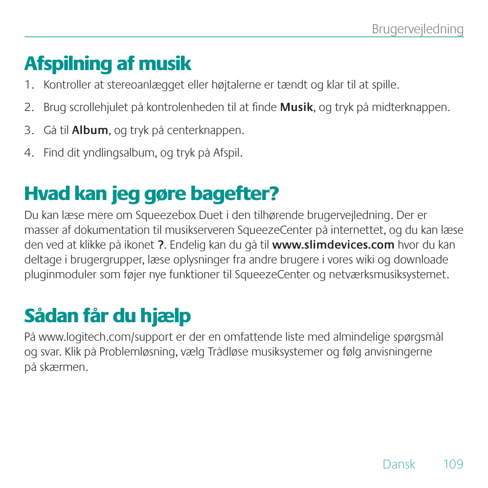 Afspilning af musik, Hvad kan jeg gøre bagefter, Sådan får du hjælp | Logitech Duet User Manual | Page 109 / 196