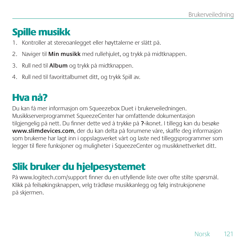 Spille musikk, Hva nå, Slik bruker du hjelpesystemet | Logitech Duet User Manual | Page 121 / 196