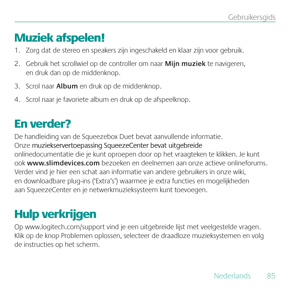 Muziek afspelen, En verder, Hulp verkrijgen | Logitech Duet User Manual | Page 85 / 196