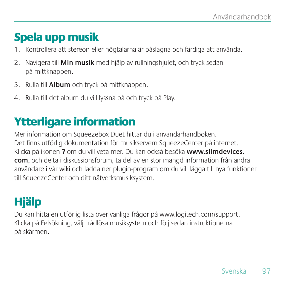 Spela upp musik, Ytterligare information, Hjälp | Logitech Duet User Manual | Page 97 / 196