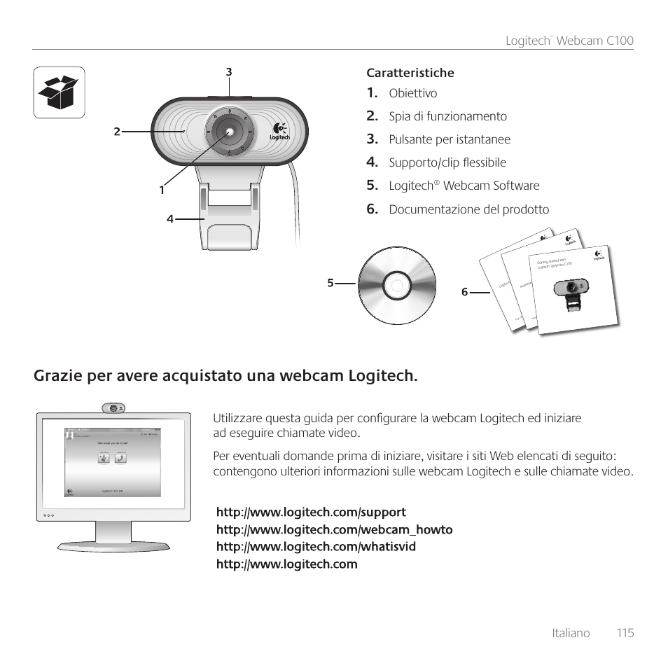 Grazie per avere acquistato una webcam logitech, Italiano 115 logitech, Webcam c100 | Caratteristiche obiettivo, Spia di funzionamento, Pulsante per istantanee, Supporto/clip flessibile, Logitech® webcam software, Documentazione del prodotto | Logitech C100 User Manual | Page 115 / 132